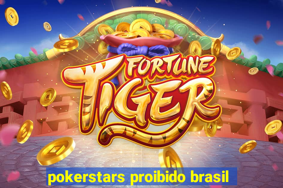 pokerstars proibido brasil