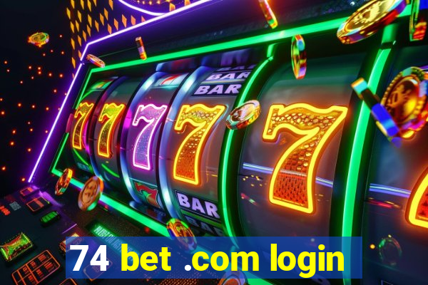 74 bet .com login