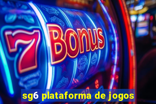 sg6 plataforma de jogos