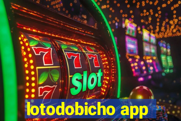 lotodobicho app