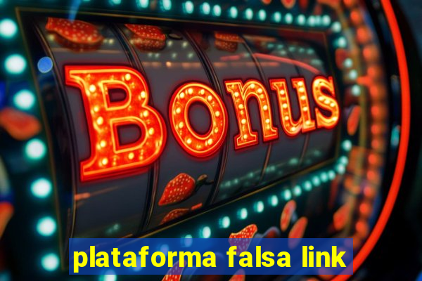 plataforma falsa link
