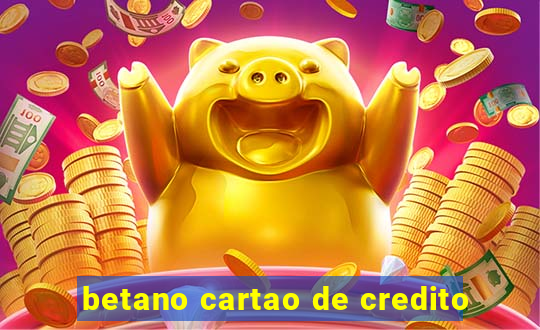 betano cartao de credito
