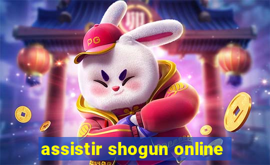 assistir shogun online