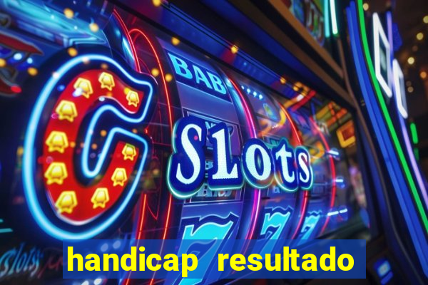 handicap resultado final -1