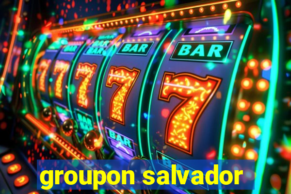 groupon salvador
