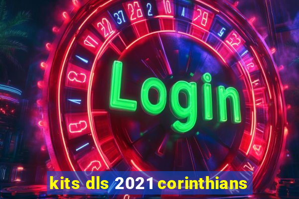 kits dls 2021 corinthians