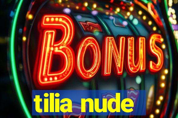 tilia nude