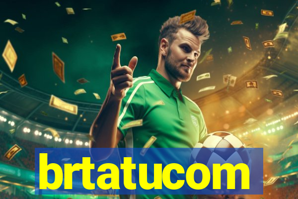 brtatucom