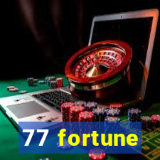 77 fortune