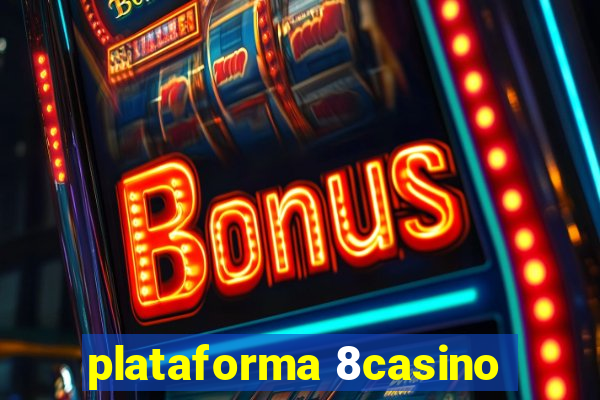 plataforma 8casino