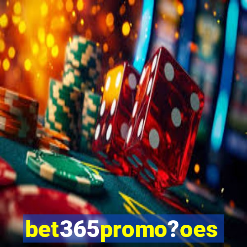 bet365promo?oes