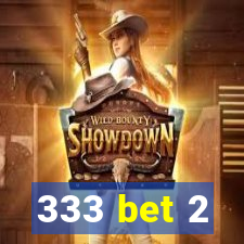 333 bet 2