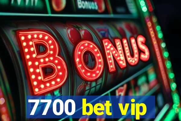 7700 bet vip