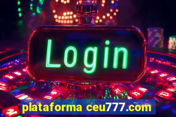 plataforma ceu777.com