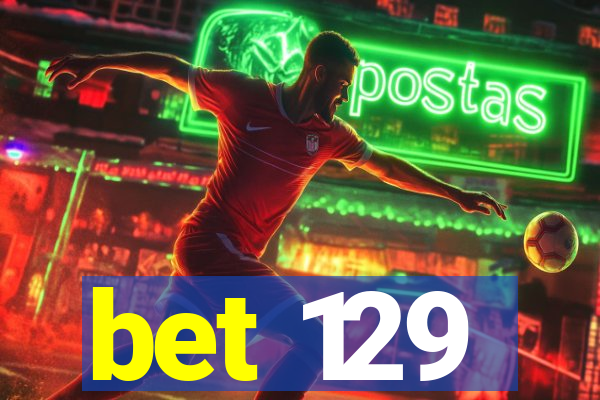 bet 129