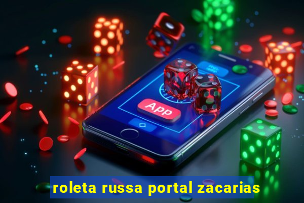 roleta russa portal zacarias