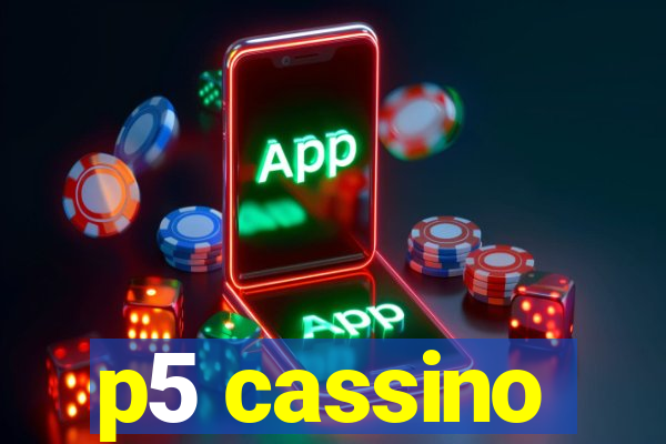 p5 cassino
