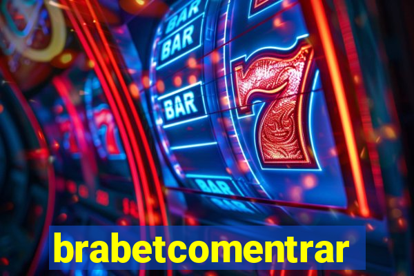 brabetcomentrar
