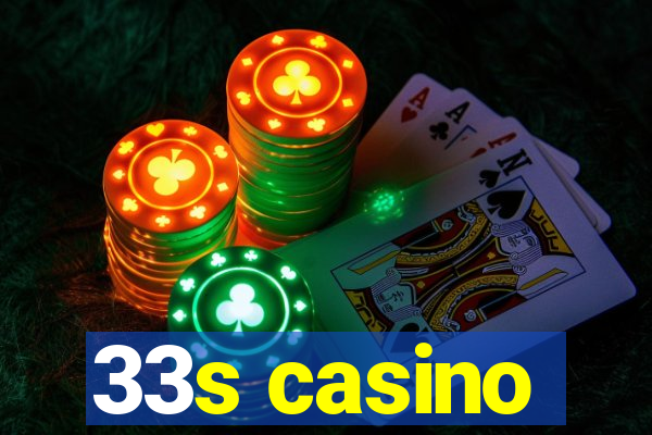 33s casino