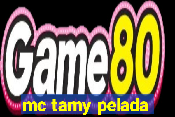 mc tamy pelada