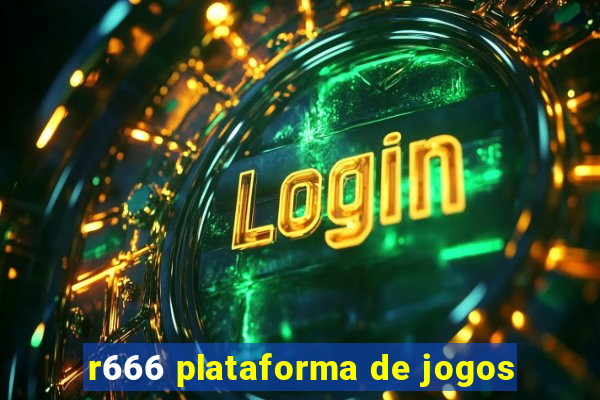 r666 plataforma de jogos
