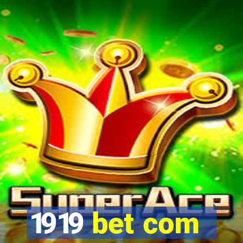 1919 bet com