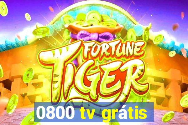 0800 tv grátis