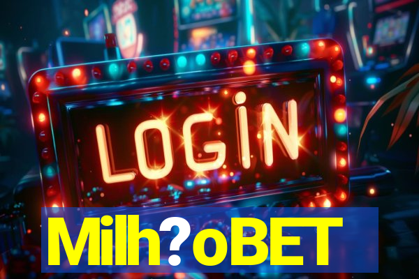 Milh?oBET