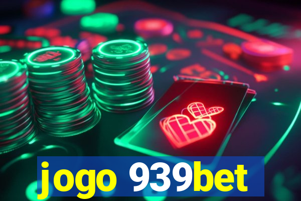 jogo 939bet