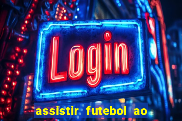assistir futebol ao vivo gratis no sportv