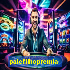 paiefilhopremiacoes.com