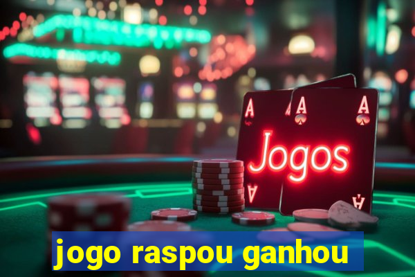 jogo raspou ganhou