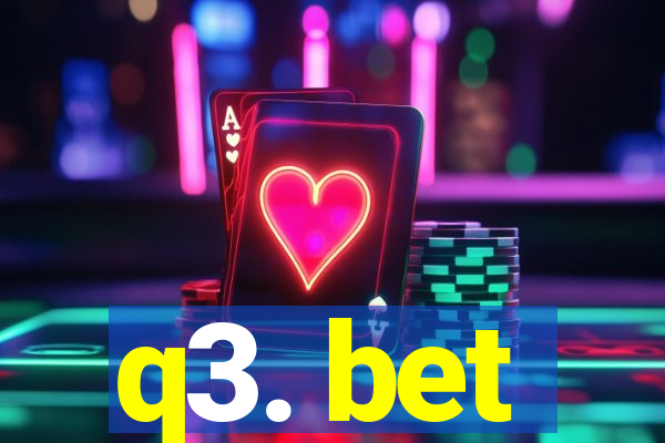 q3. bet