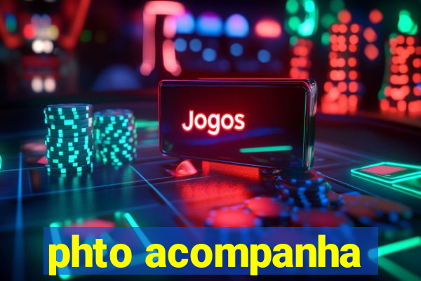 phto acompanha