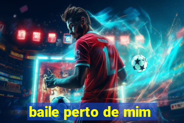 baile perto de mim
