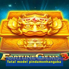 fatal model pindamonhangaba