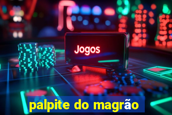 palpite do magrão
