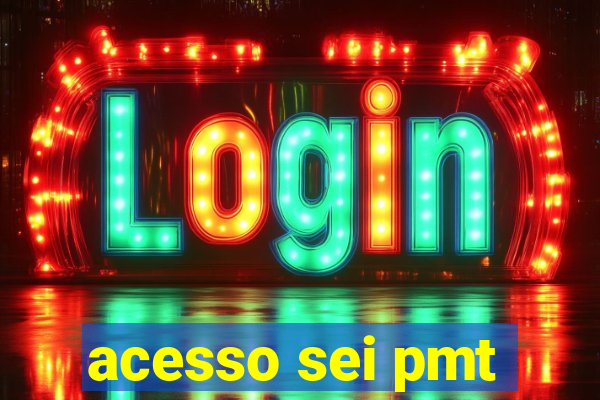 acesso sei pmt