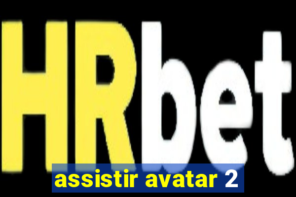 assistir avatar 2