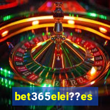 bet365elei??es