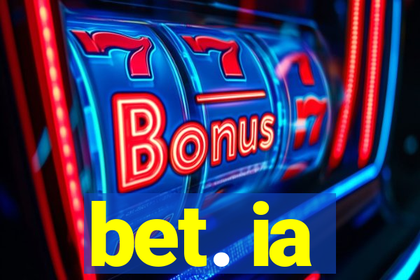 bet. ia