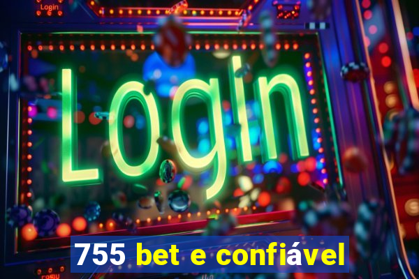 755 bet e confiável