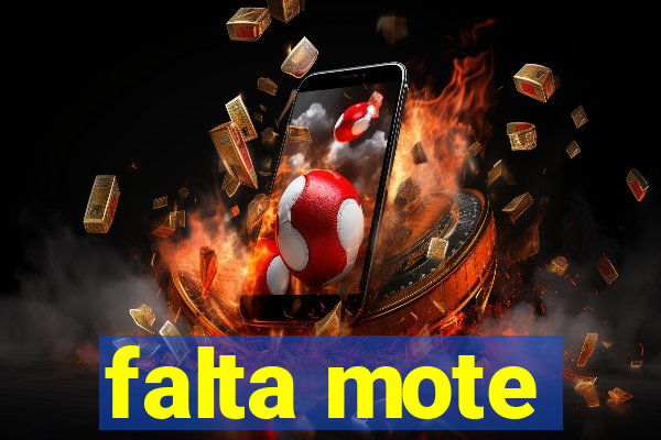 falta mote