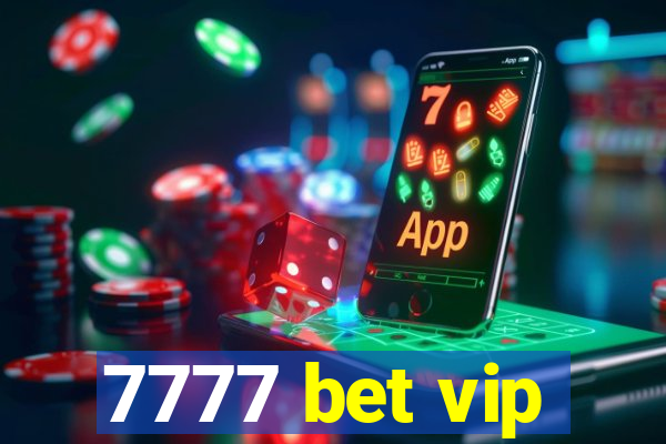 7777 bet vip