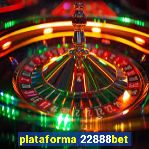 plataforma 22888bet