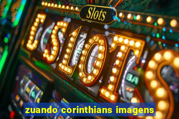 zuando corinthians imagens