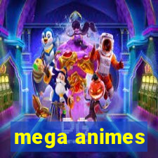 mega animes