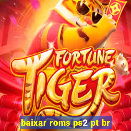 baixar roms ps2 pt br