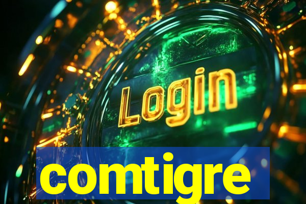 comtigre