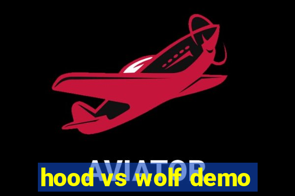 hood vs wolf demo